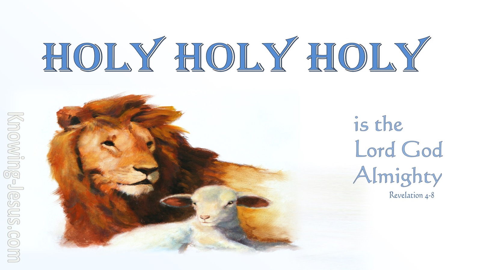 Revelation 4:8 Holy Holy Holy Is The Lord God Almighty (blue)